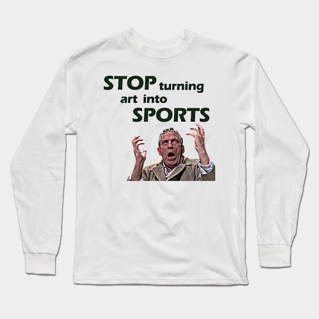 Stop Turning Art Into Sports (Green) Long Sleeve T-Shirt by InSession Film